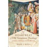 heartbeat of old testament theology three creedal expressions (Paperback)