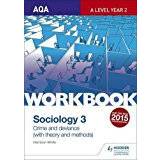 AQA Sociology for A Level Workbook 3: Crime and Deviance with Theory