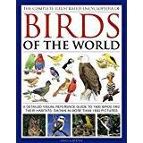 Reference Books The Complete Illustrated Encyclopedia of Birds of the World: A Detailed Visual Reference Guide to 1600 Birds and Their Habitats, Shown in More Than 1800 Pictures (Hardcover, 2018)