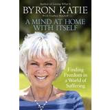 A Mind at Home with Itself: Finding Freedom in a World of Suffering (Paperback, 2017)