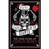 Last of the Giants: The True Story of Guns N' Roses (Paperback, 2017)