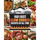 Slow Cooker Cookbook: 1001 Best Slow Cooker Recipes of All Time (Fast and Slow Cookbook, Slow Cooking, Crock Pot, Instant Pot, Electric Pressure Cooker, Vegan, Paleo, Dinner, Breakfast, Healthy Meals) (Paperback, 2016)