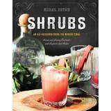 Shrubs: An Old-Fashioned Drink for Modern Times (Hardcover, 2016)