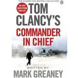 Tom Clancy's Commander-in-Chief: INSPIRATION FOR THE THRILLING AMAZON PRIME SERIES JACK RYAN (Paperback, 2016)