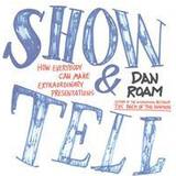 Show and Tell: How Everybody Can Make Extraordinary Presentations (Paperback, 2016)
