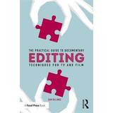 The Practical Guide to Documentary Editing: Techniques for TV and Film (Paperback, 2017)