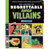 The Legion of Regrettable Supervillains: Oddball Criminals from Comic Book History (Hardcover, 2017)