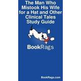 The Man Who Mistook His Wife for a Hat and Other Clinical Tales Study Guide (Paperback, 2013)