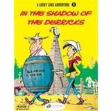In the Shadow of the Derricks: v. 5 (Lucky Luke Adventure) (Paperback, 2007)