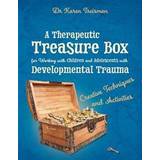 A Therapeutic Treasure Box for Working with Children and Adolescents with Developmental Trauma (Therapeutic Treasures Collection) (Paperback, 2017)