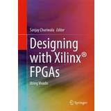 Designing With Xilinx FPGAs (Hardcover, 2016)