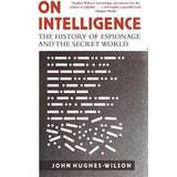 On Intelligence: The History of Espionage and the Secret World (Paperback, 2017)