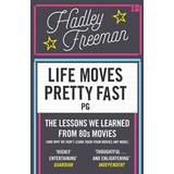 Life Moves Pretty Fast: The Lessons We Learned from Eighties Movies (and Why We Don't Learn Them from Movies Any More) (Paperback, 2016)