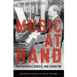 Music at Hand: Instruments, Bodies, and Cognition (Hardcover)