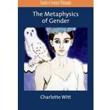 The Metaphysics of Gender (Paperback, 2011)