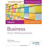 Edexcel AS/A-level Year 1 Business Student Guide: Theme 1: Marketing and people (Business As/a Year 1)