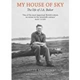 My House of Sky: A Life of J A Baker