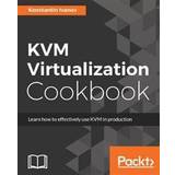 Kvm KVM Virtualization Cookbook (Paperback, 2017)