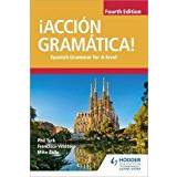 ¡Acción Gramática! Fourth Edition: Spanish Grammar for A Level
