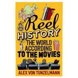 Reel History: The World According to the Movies (Paperback, 2017)