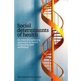 Social Determinants of Health: An Interdisciplinary Approach to Social Inequality and Wellbeing (Paperback, 2018)