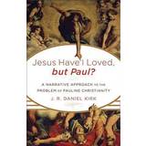 Jesus Have I Loved, but Paul? (Paperback, 2012)