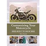 Customizing Your Motorcycle: Shed-Built to Show Bike