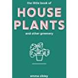 The Little Book of House Plants and Other Greenery (Hardcover, 2018)