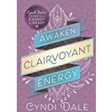 Awaken Clairvoyant Energy (Cyndi Dale's Essential Energy Library) (Paperback, 2018)