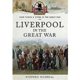 Liverpool in the Great War (Paperback, 2015)