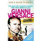Vulgar Favours: NOW A MAJOR BBC TV SERIES about the Hunt for Andrew Cunanan, The Man Who Killed Gianni Versace