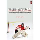 The Science and Physiology of Flexibility and Stretching (Paperback, 2018)