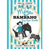 Mango & bambang: tiny tapir trouble (book three) (Hardcover)