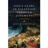 God's Glory in Salvation Through Judgment (Hardcover, 2010)