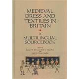 Medieval Dress and Textiles in Britain (Hardcover, 2014)