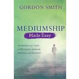 Mediumship Made Easy: An Introductory Guide to Developing Spiritual Awareness and Intuition (Paperback, 2018)