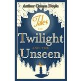 Tales of Twilight and the Unseen (Paperback, 2014)