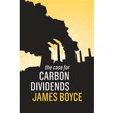The Case for Carbon Dividends (Paperback, 2019)