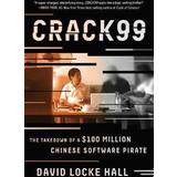 Crack99: The Takedown of a $100 Million Chinese Software Pirate (Paperback, 2017)