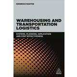 Warehousing and Transportation Logistics: Systems, Planning, Application and Cost Effectiveness (Paperback, 2018)