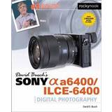 David Busch's Sony A6400/ILCE-6400 Guide to Digital Photography (Paperback, 2019)