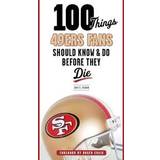 100 Things 49ers Fans Should Know & Do Before They Die (Paperback, 2013)