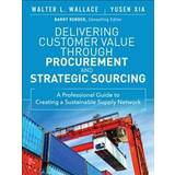 Business, Economics & Management E-Books Delivering Customer Value through Procurement and Strategic Sourcing (E-Book)