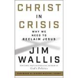 Christ in Crisis: Why We Need to Reclaim Jesus (Hardcover, 2019)