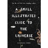 A Small Illustrated Guide to the Universe (Hardcover, 2019)