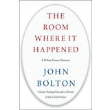 The Room Where It Happened: A White House Memoir (Hardcover, 2020)