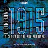 History & Archeology Audiobooks First World War: 1915: Voices from the BBC Archives (Audiobook, CD, 2015)