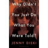 Why Didn't You Just Do What You Were Told? (Hardcover, 2020)