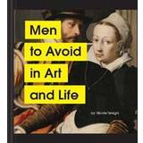 Men to Avoid in Art and Life (Hardcover, 2020)