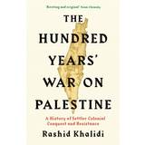 The Hundred Years' War on Palestine: A History of. (Paperback, 2020)